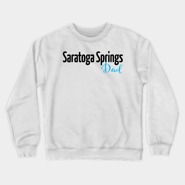 Saratoga Springs Dad Crewneck Sweatshirt by ProjectX23Red